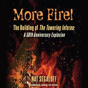 More Fire! The Building of The Towering Inferno by  Nat Segaloff audiobook