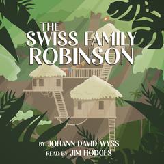 The Swiss Family Robinson by Johann David Wyss audiobook