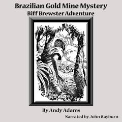 Brazilian Gold Mine Mystery by Andy Adams audiobook
