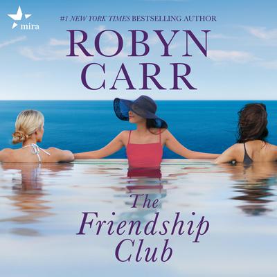 The Friendship Club by Robyn Carr audiobook