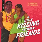 A Little Kissing Between Friends by  Chencia C. Higgins audiobook