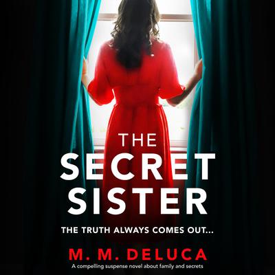 The Secret Sister by M. M. DeLuca audiobook
