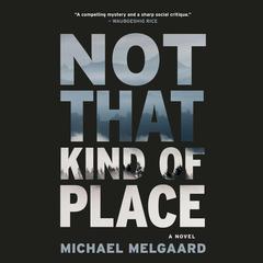 Not That Kind of Place by Michael Melgaard audiobook