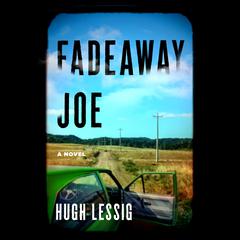 Fadeaway Joe by Hugh Lessig audiobook