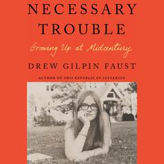 Necessary Trouble by Drew Gilpin Faust audiobook