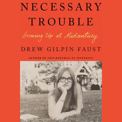 Necessary Trouble by Drew Gilpin Faust audiobook