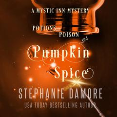 Potions, Poison, and Pumpkin Spice by Stephanie Damore audiobook