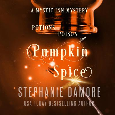 Potions, Poison, and Pumpkin Spice by Stephanie Damore audiobook