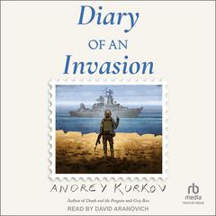 Diary of an Invasion by Andrey Kurkov audiobook