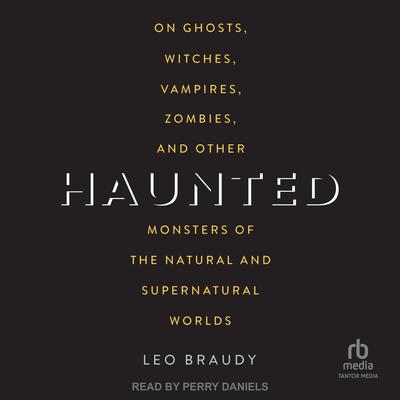 Haunted by Leo Braudy audiobook