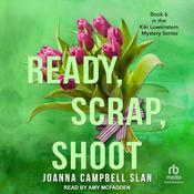 Ready, Scrap, Shoot by  Joanna Campbell Slan audiobook