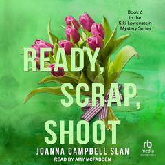Ready, Scrap, Shoot by Joanna Campbell Slan audiobook