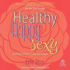 Healthy Happy Sexy by Katie Silcox audiobook