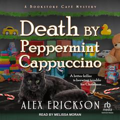 Death by Peppermint Cappuccino by Alex Erickson audiobook