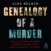 Genealogy of a Murder by  Lisa Belkin audiobook