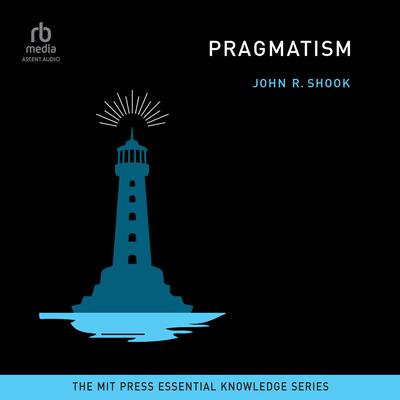 Pragmatism by John R. Shook audiobook