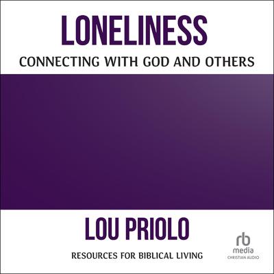 Loneliness by Lou Priolo audiobook