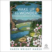 Wake Up to Wonder by  Karen Wright Marsh audiobook
