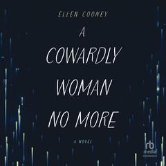 A Cowardly Woman No More by Ellen Cooney audiobook