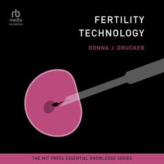 Fertility Technology by Donna J. Drucker audiobook