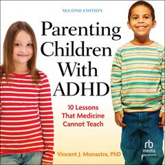 Parenting Children With ADHD by Vincent J. Monastra audiobook