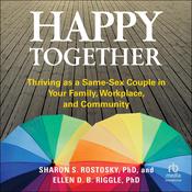 Happy Together by  Ellen D. B. Riggle PhD audiobook
