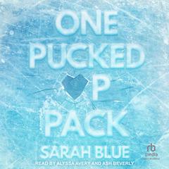 One Pucked Up Pack by Sarah Blue audiobook