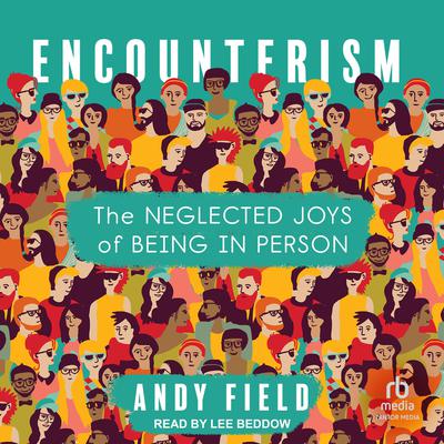 Encounterism by Andy Field audiobook