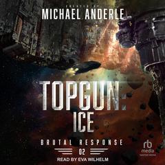 TOPGUN: Ice by Michael Anderle audiobook