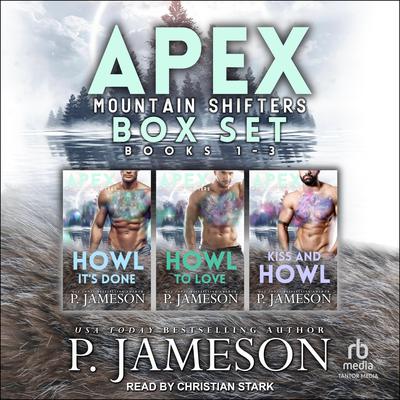 Apex Mountain Shifters Box Set One, Books 1-3 by P. Jameson audiobook