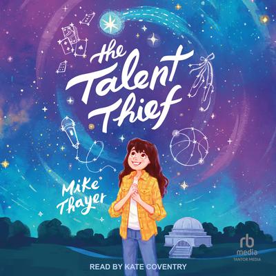 The Talent Thief by Mike Thayer audiobook