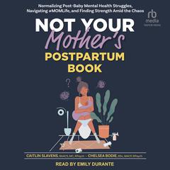 Not Your Mother's Postpartum Book by Caitlin Slavens audiobook