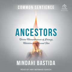 Ancestors by Mindahi Bastida audiobook