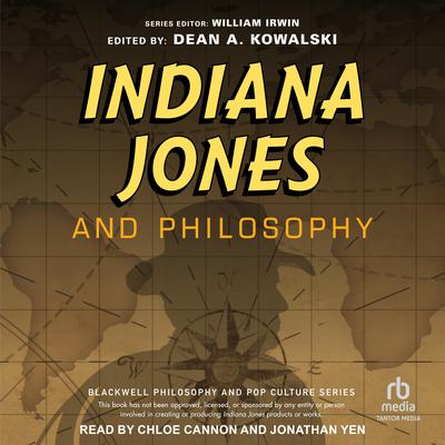 Indiana Jones and Philosophy by William Irwin audiobook