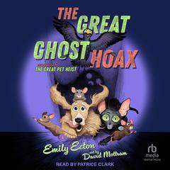 The Great Ghost Hoax by Emily Ecton audiobook