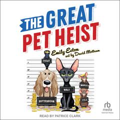 The Great Pet Heist by Emily Ecton audiobook