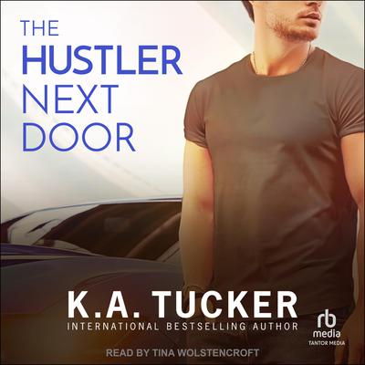 The Hustler Next Door by K. A. Tucker audiobook
