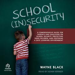 School Insecurity by Wayne Black audiobook