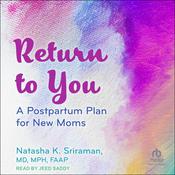 Return to You by  Natasha K. Sriraman, MD, MPH, FAAP audiobook