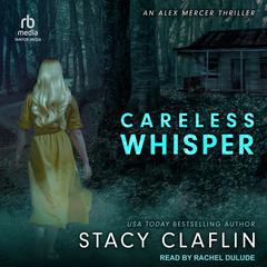 Careless Whisper by Stacy Claflin audiobook