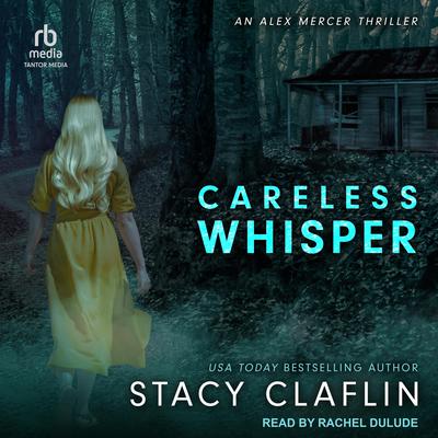 Careless Whisper by Stacy Claflin audiobook