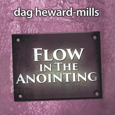 Flow in the Anointing by Dag Heward-Mills audiobook