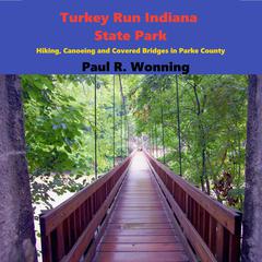 Turkey Run Indiana State Park by Paul Wonning audiobook