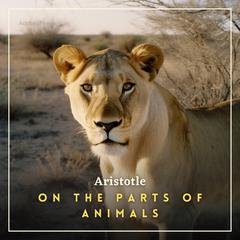 On the Parts of Animals by Aristotle audiobook