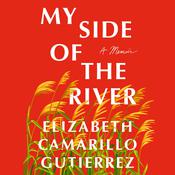 My Side of the River by  Elizabeth Camarillo Gutierrez audiobook