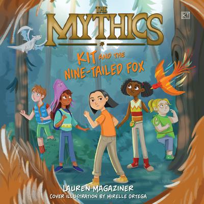 The Mythics #3: Kit and the Nine-Tailed Fox by Lauren Magaziner audiobook