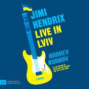 Jimi Hendrix Live in Lviv by  Andrey Kurkov audiobook