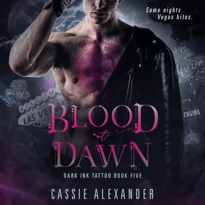 Blood at Dawn by Cassie Alexander audiobook