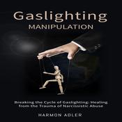 Gaslighting Manipulation by  Harmon Adler audiobook