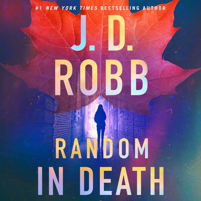 Random in Death by J. D. Robb audiobook